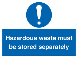 Hazardous Waste Must Be Stored Separately Sign
